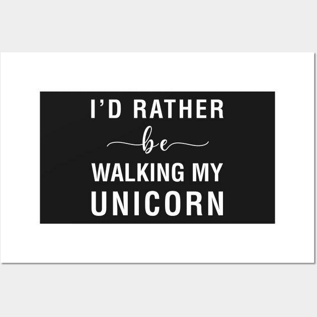 I'd Rather Be Walking My Unicorn Wall Art by CityNoir